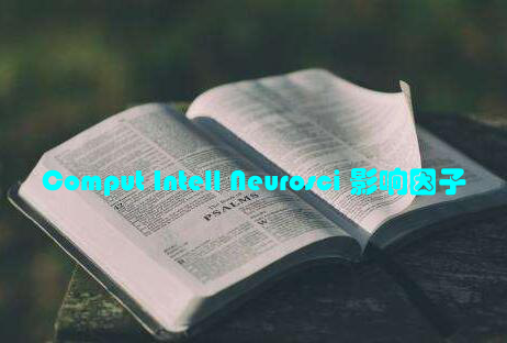 Comput Intell Neurosci 影响因子