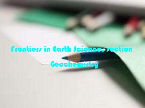 Frontiers in Earth Science, section Geochemistry